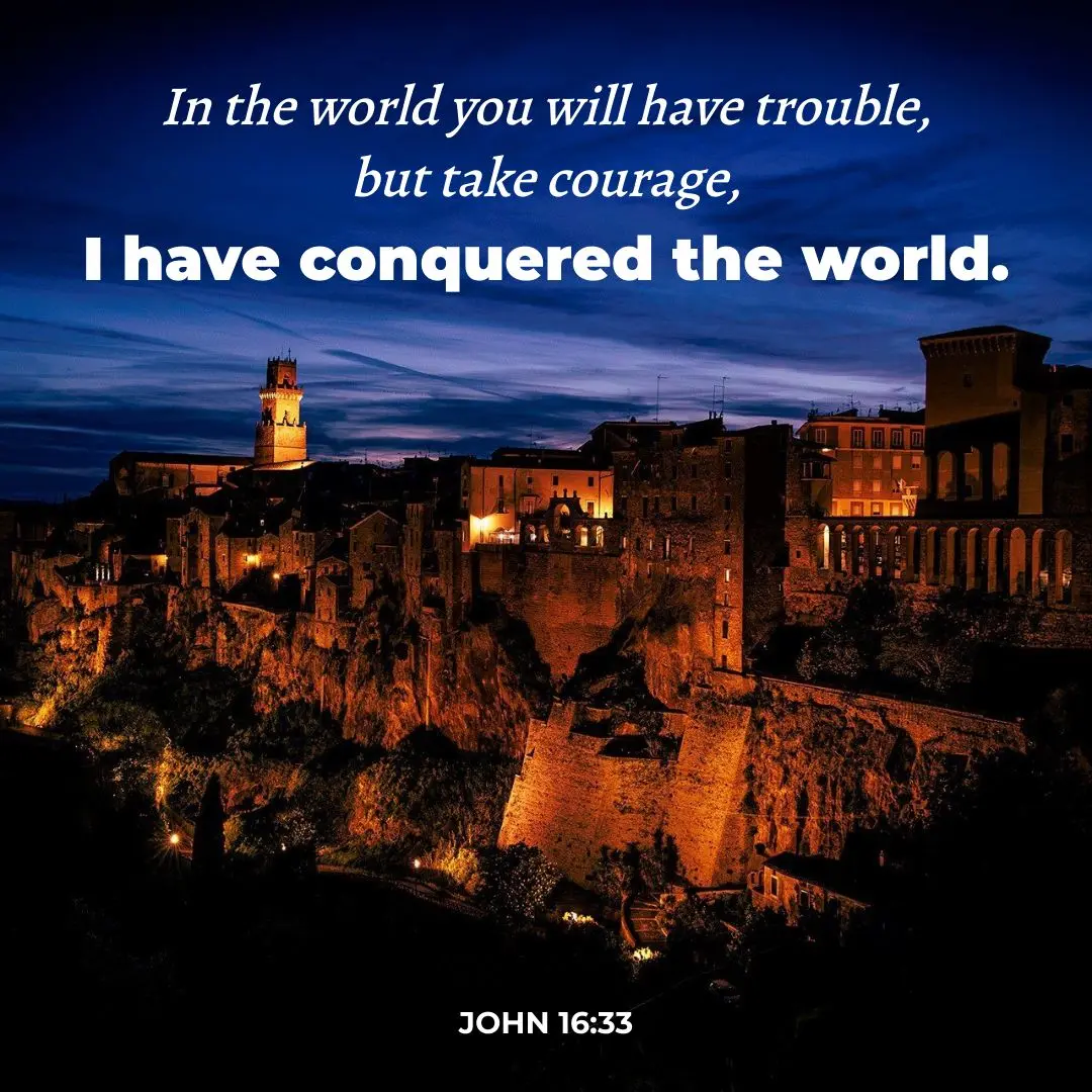 “In the world you will have trouble, but take courage, I have conquered the world.”
— John 16:33

#Godstr #olas #courage